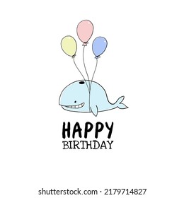 Cute whale with balloons, happy birthday card. Poster for the children's room. Invite to the holiday.
