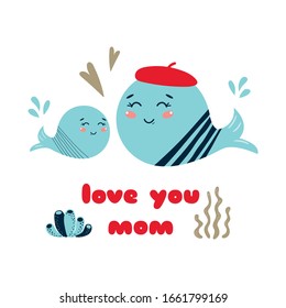 Cute whale card Love you mom text for Happy mothers day greeting Funny character Vector graphic design