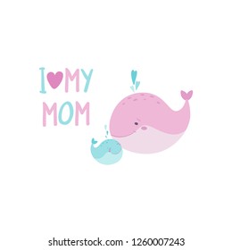 Cute whales. Mother and baby. Vector Childish hand-drawn illustration in simple cartoon style in pastel colors. Lettering - I love my mom