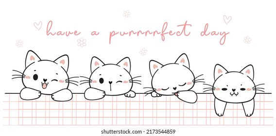 cute white cat kitten have a purrrrfect day banner, cartoon animal hand drawing vector