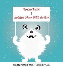 Cute white fluffy monster holding  sign Merry Christmas and happy and successful new 2022 year in Croatian 