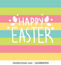 Cute white holiday lettering on a multicolored striped background. Easter decor with spring leaves.happy Easter.Design for cards.Vector stock illustration