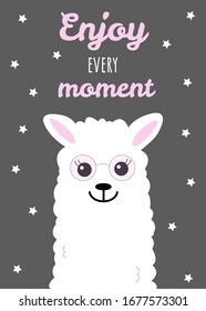 Cute white llama with flasses on gray background. Postcard or poster design. Enjoy every moment. Vector illustration funny alpaca.