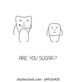 Cute white tooth holding caries hole with one hand, screwing up one eye and looking at sugar cube with another. Sugar cube looking at tooth with blue eye and winking with another. Are you sugar? pun