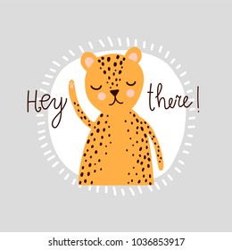 Cute wild cat, hey there lettering. Vector greeting card