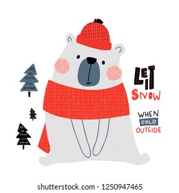 Cute winter bear in winter hat ans scarf. Holiday and christmas illustration with hand sketched lettering quotes. It can be used for greeting card, posters, apparel