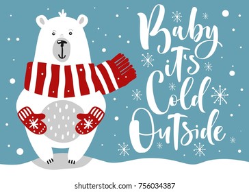 Cute winter card with hand drawn bear and lettering "Baby, it's cold outside"