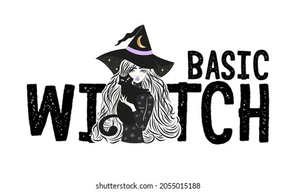 Cute witch and cat wearing hat with stars and moon. Vector illustration. Basic Witch funny Halloween slogan. Basic Witch slogan.