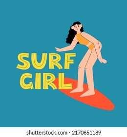 Cute woman surfing in the sea. Girl in swimsuit on the surfboard. Summer vector illustration on isolated background. Lettering quote surf girl. Travel greeting card