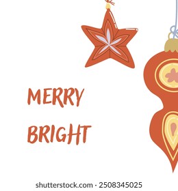 Cute xmas greeting card with ornate bauble and festive decorations. Hand drawn vector illustration. Flat design.