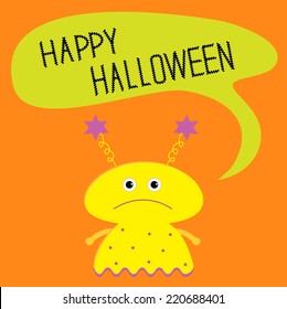 Cute yellow monster with speech text bubble. Happy Halloween card. Flat design. Vector illustration