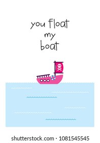 cute you float my boat greeting card vector