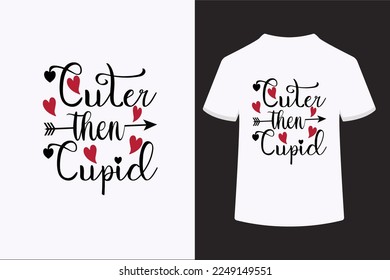 Cuter then cupid vector t-shirt design. This is an editable vector file.
