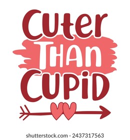 Cuter Than Cupid Happy Valentine's Day Design