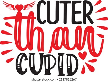 Cuter than cupid svg design