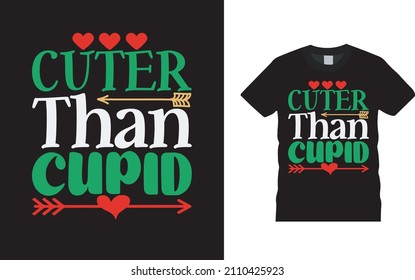 Cuter Than Cupid T shirt, apparel, vector illustration, graphic template, print on demand, textile fabrics, retro style, typography, vintage, valentine t shirt design