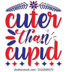 cuter than cupid t shirt design, vector file.