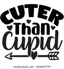 cuter than cupid t shirt design