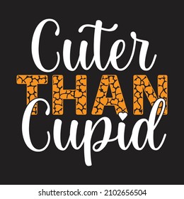 Cuter Than Cupid T-Shirt Design, You Can Download The Vector Files.
