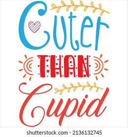 cuter than cupid t-shirt design ,vector file.