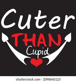 Cuter Than Cupid T-Shirt Design,Vector File