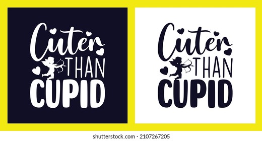 Cuter Than Cupid T-Shirt, Cuter Than Cupid Valentine's Day Kids Cute Red T-Shirt - Makes A Perfect Gift, Cuter Than Cupid Women's T-Shirt, Valentines Day Shirt, Cupid T-Shirt,