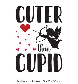 Cuter Than Cupid Typography T-Shirt Design Vector, Valentine gift, Valetines Day Typography Shirt, Valentine’s Day Digital Design, Happy valentines day
