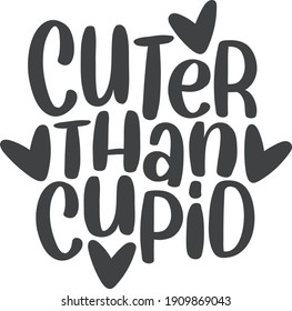 Cuter than cupid | Valentine's day quote