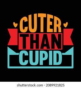Cuter Than Cupid, Valentine's Day Vintage, Valentine Sign, Love Greeting Graphic Print Art