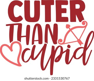 Cuter Than Cupid - Valentines Day Design