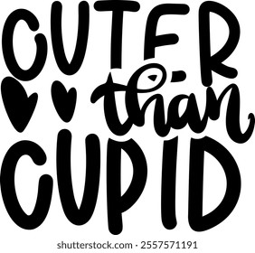 cuter than cupid valentines day black vector graphic design and cut file