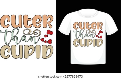 Cuter Than Cupid ,Valentine's Day PNG, Retro Sublimation ,Sublimation Valentines ,print T Shirt , etc