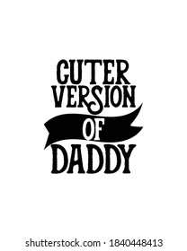 cuter version of daddy. Hand drawn typography poster design. Premium Vector.