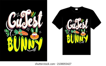 Cutest bunny Happy Easter Day Typography lettering T-shirt Design