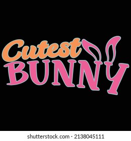 Cutest bunny- Happy Easter t shirt design