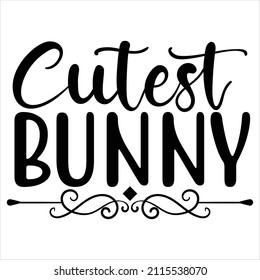 Cutest Bunny t shirt design, vector file.