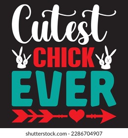 Cutest Chick Ever T-shirt Design Vector File