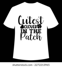 Cutest Clove In The Patch, St. Patrick's Day Shirt Print Template, Lucky Charms, Irish, everyone has a little luck Typography Design