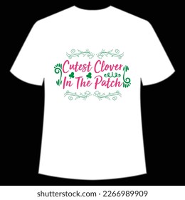 Cutest Clover In The Patch, St. Patrick's Day Shirt Print Template, Lucky Charms, Irish, everyone has a little luck Typography Design