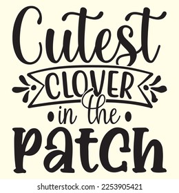  Cutest Clover in the Patch t shirt designs vector file 