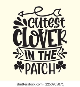 Cutest Clover in the Patch  t shirt designs vector file 