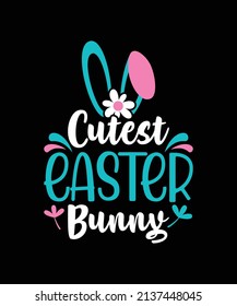 Cutest Easter Bunny Eggs T-shirts, Typography Rabbit Vector Happy Design Template