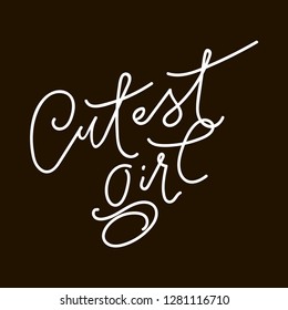 Cutest Girl white ink calligraphy isolated on black background. Original custom hand lettering. Vector isolated on white typography design element. Brush lettering good for posters, t-shirts, prints, 