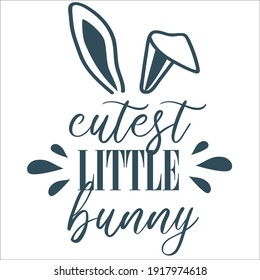Cutest little bunny modern vector calligraphy with bunny ears. Hand drawn Easter quote for baby. Vector illustration greeting card templates with bunny 