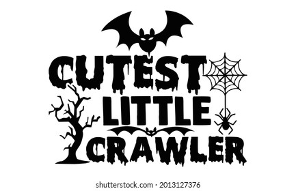 Cutest little crawler- Halloween t shirts design is perfect for projects, to be printed on t-shirts and any projects that need handwriting taste. Vector eps