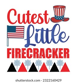 Cutest little firecracker Funny fourth of July shirt print template, Independence Day, 4th Of July Shirt Design, American Flag, Men Women shirt, Freedom, Memorial Day 