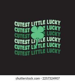 Cutest Little Lucky St. Patrick's Day Sublimation. Typography Cricut Craft
