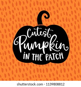 Cutest pumpkin in the patch. Cute Halloween party card, invitation with hand drawn silhouette of pumpkin and hand-lettered text. Vector illustration, orange textured fall, autumn background.