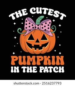 The Cutest Pumpkin In The Patch Funny Halloween T-shirt Design