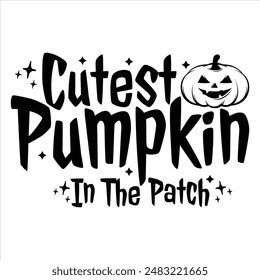 CUTEST PUMPKIN IN THE PATCH  HALLOWEEN T-SHIRT DESIGN,